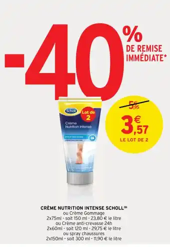 Intermarché Crème nutrition intense SCHOLL offre