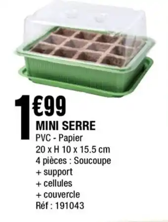 La Foir'Fouille Mini serre offre