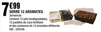 La Foir'Fouille Serre 12 aromates offre
