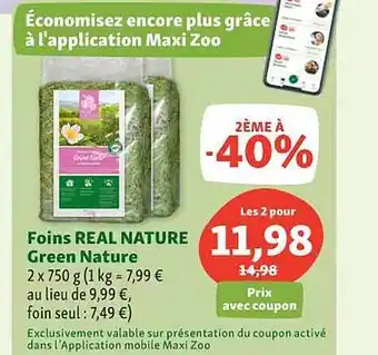 Maxi Zoo Foins real nature green nature offre