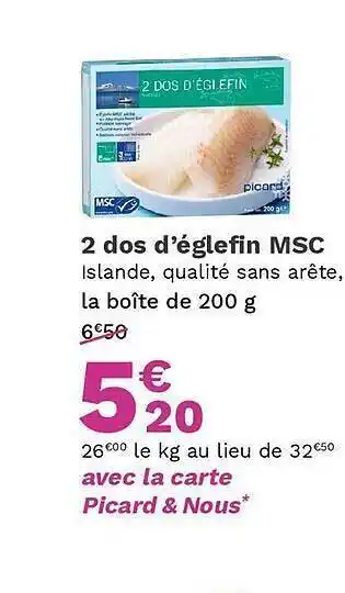 Picard 2 dos d'églefin msc offre