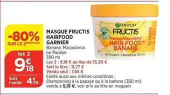 Maximarché Masque fructis hairfood garnier -80% sur le 2ème offre