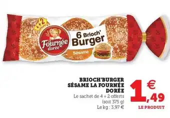 Super U Brioch'Burger Sésame La Fournée Dorée offre