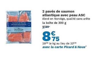 Picard 2 pavés de saumon atlantique avec peau asc offre