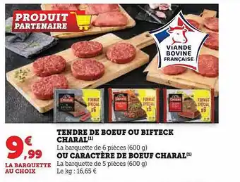 Hyper U Tendre de boeuf ou bifteck charal ou caractère de boeuf charal offre