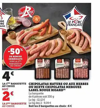 Hyper U Chipolatas nature ou aux herbes ou mixte chipolata merguez label rouge bigard -50% de remise immédiate sur le 2ème barquette offre