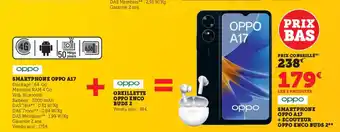 Hyper U Smartphone Oppo A17 + Ecouteur Oppo Enco Buds 2 offre