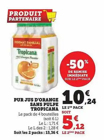 Hyper U Pur jus d'orange sans pulpe tropicana -50% de remise immédiate sur le 2ème pack offre