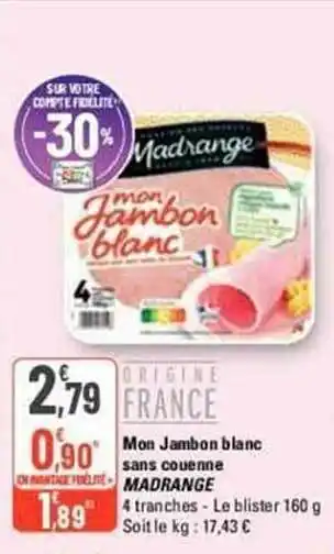 G20 Mon jambon blanc sans couenne madrange offre