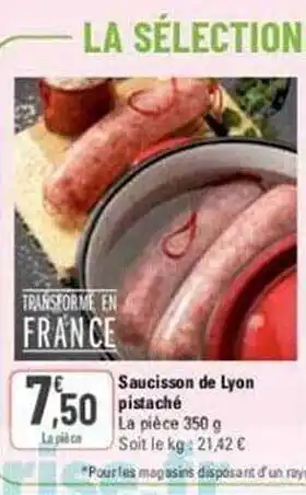 G20 Saucisson de lyon pistaché offre