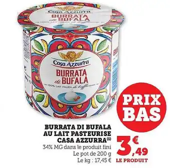 Hyper U Burrata di bufala au lait pasteurisé casa azzurra offre