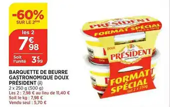 Maximarché Barquette de beurre gastronomique doux président -60% sur le 2ème offre