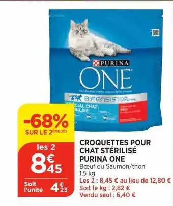 Bi1 Croquettes pour chat stérilisé purina one bœuf ou saumon-thon -68% sur le 2émé offre