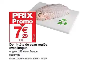 Promocash Demi-tête de veau roulée avec langue offre