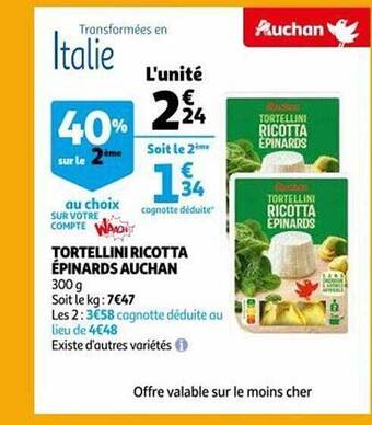 Auchan Tortellini ricotta épinards auchan offre