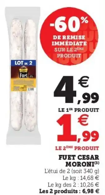 Super U Fuet Cesar Moroni offre