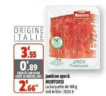 Coccinelle Supermarché Jambon speck montorsi offre