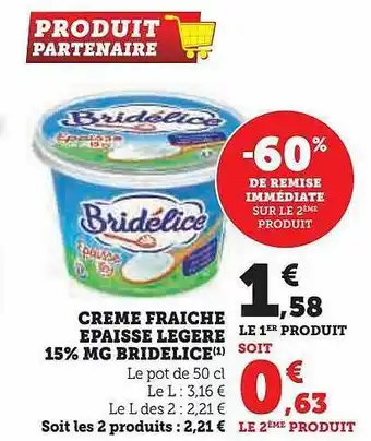 Hyper U Crème fraîche épaisse légère 15% mg bridélice -60% de remise immédiate sur le 2ème produit offre