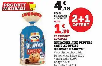 Hyper U Brioches aux pepites sans additifs doowap harry's 2+1offert offre