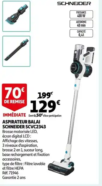 Auchan Aspirateur Balai Schneiders SCVC2343 offre