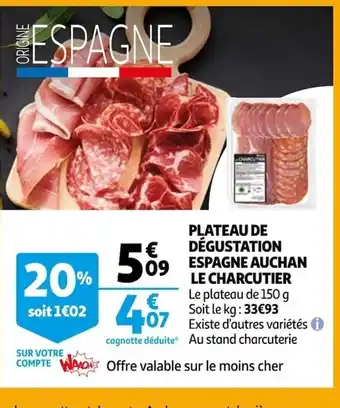 Auchan Plateau de Degustation espagne Auchan Le Charcutier offre