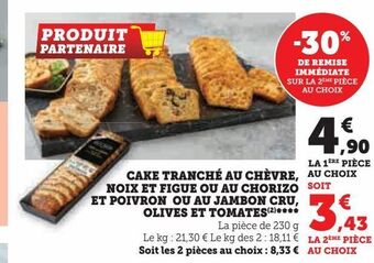 Super U Cake tranché au chèvre, noix et figue ou au chorizo et poivron ou au jambon cru, olives et tomates**** offre