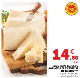Super U Pecorino romano aop au lait thermise de brebis offre