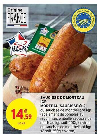 Intermarché Hyper Saucisse de morteau igp morteau saucisse offre