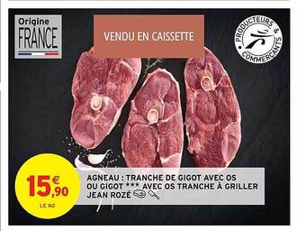 Agneau : tranche de gigot avec os ou gigot***avec os tranche à griller jean rozé