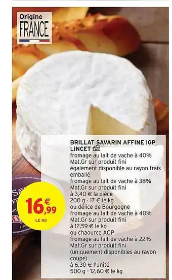 Intermarché Hyper Brillat savarin affiné igp lincet offre
