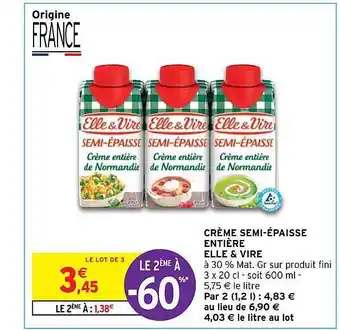 Intermarché Hyper Crème semi-épaisse entière elle & vire offre