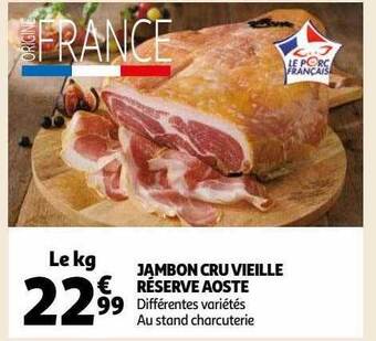 Auchan Jambon cru vieille réserve aoste offre