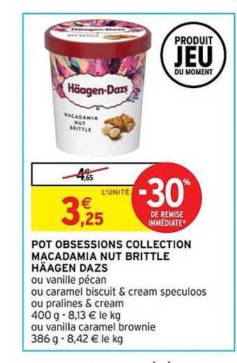 Intermarché Pot obsessions collection macadamia nut brittle häagen dazs offre