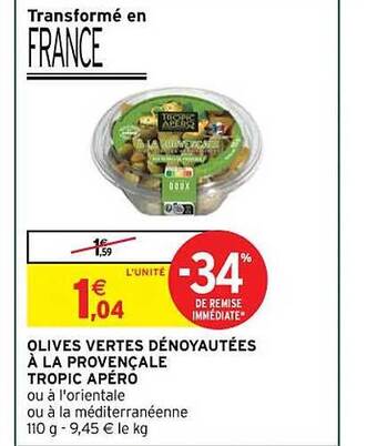 Intermarché Olives vertes dénoyautées à la provençale tropic apéro offre