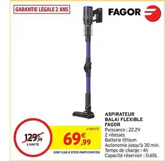 Intermarché Aspirateur balai flexible fagor offre