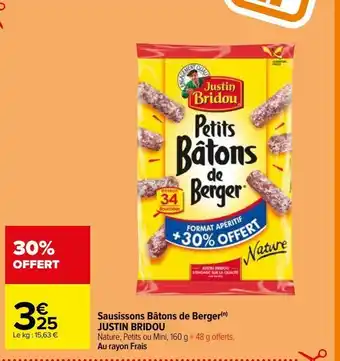 Carrefour Sausissons bâtons de berger(n) justin bridou offre