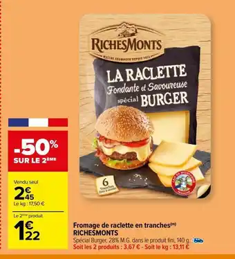 Carrefour Fromage de raclette en tranches(m) richesmonts offre