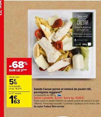 Carrefour Salade caesar penne et émincé de poulet rôti, parmigiano reggiano offre