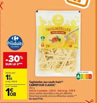Carrefour Tagliatelles aux oeufs frais carrefour classic offre