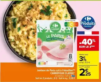 Carrefour Market Jambon de paris cuit à l’étouffée carrefour classic’ offre