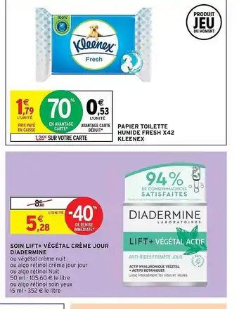 Intermarché Hyper Papier toilette humide fresh x42 kleenex, soin lift+ végétal crème jour diadermine offre