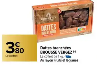Carrefour Dattes Branchées Brousse Vergez offre