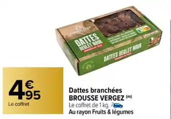 Carrefour Dattes Branchées Brousse Vergez offre