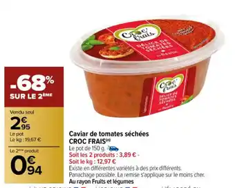 Carrefour Caviar de Tomates Séchées Croc Frais offre