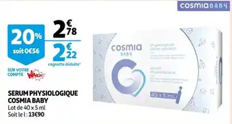 Auchan Serum Physiologique Cosmia Baby offre