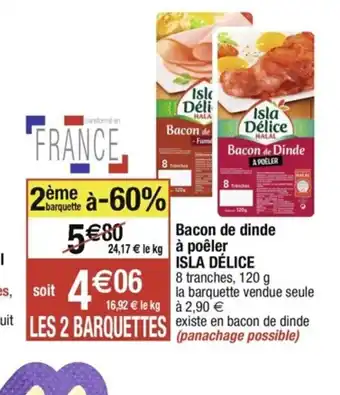 Cora x Carrefour Bacon de Dinde a Poeler Isla Delice offre