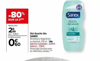Carrefour Gel douche bio sanex offre