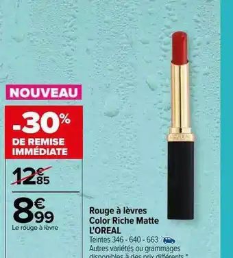 Carrefour Rouge à lèvres color riche matte l'oréal offre
