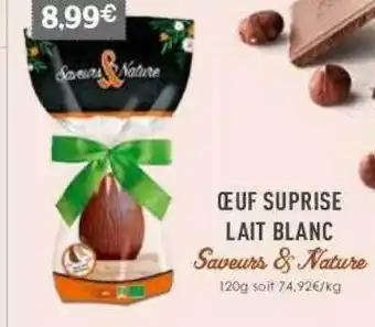 Naturalia Œuf surprise lait blanc saveurs & nature offre