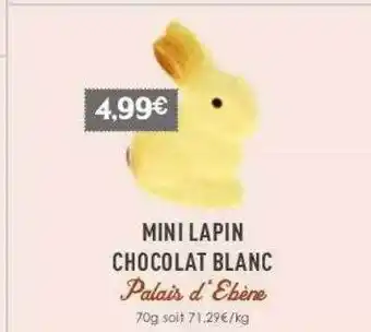 Naturalia Mini lapin chocolat blanc palais d'ébère offre